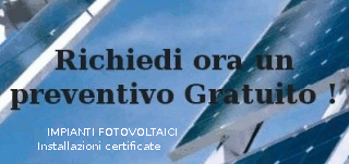 Richiedi un preventivo gratuito per l' installazione del tuo impianto fotovoltaico