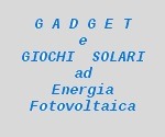 Acquista o regala gadget e giochi solari ad energia fotovoltaica